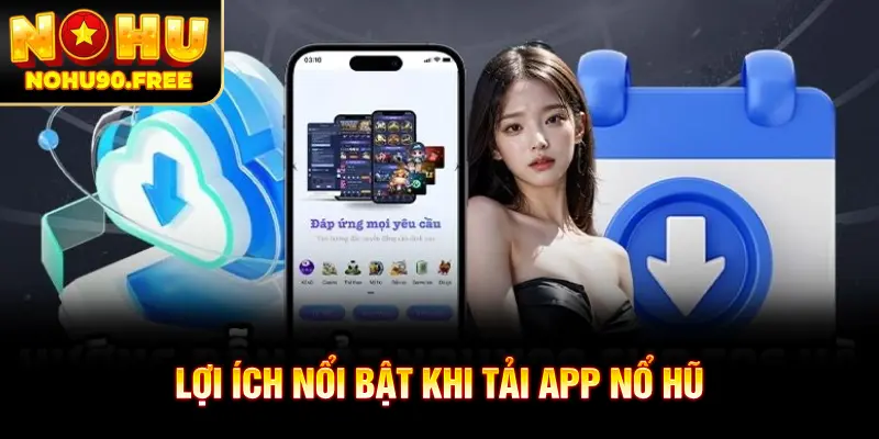 Tải app NOHU90 trải nghiệm mượt mà