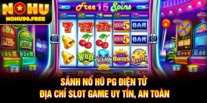Sảnh Nổ Hũ PG Điện Tử - Địa Chỉ Slot Game Uy Tín, An Toàn